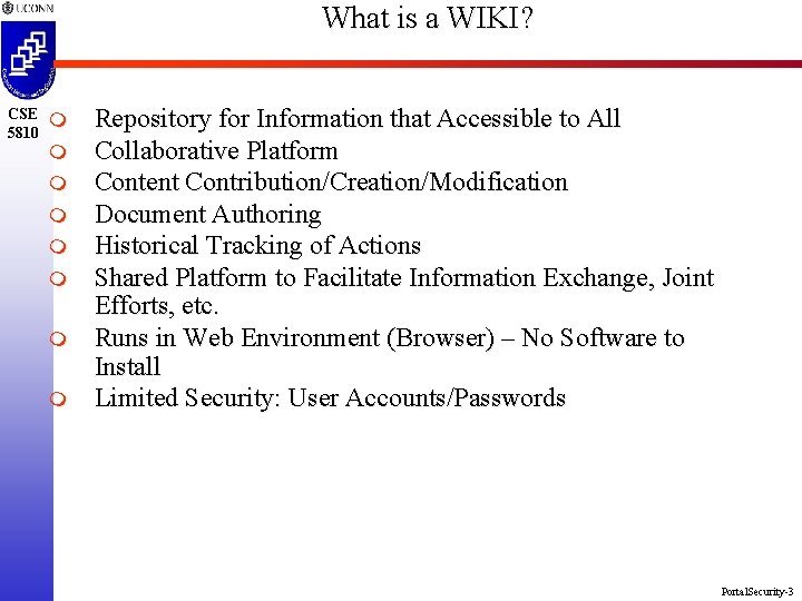 What is a WIKI? CSE 5810 m m m m Repository for Information that