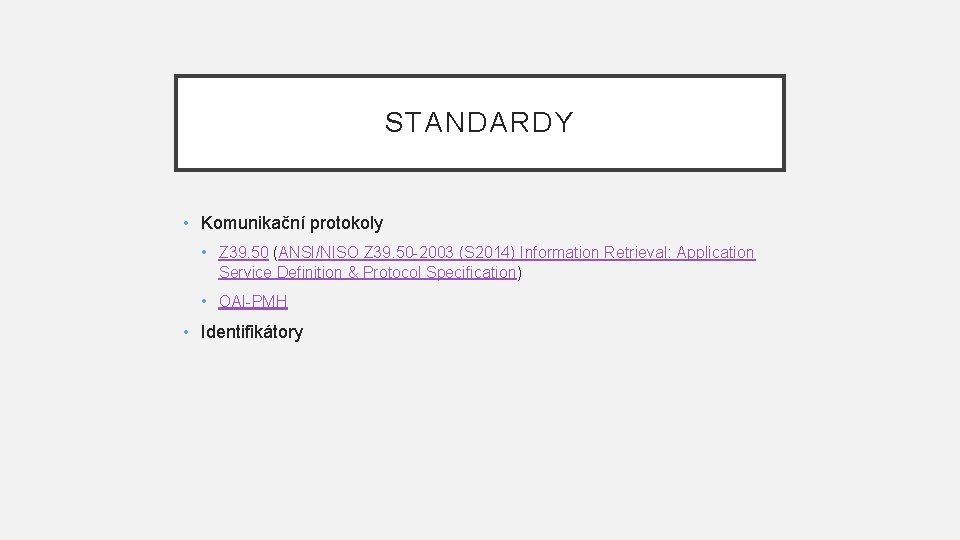 STANDARDY • Komunikační protokoly • Z 39. 50 (ANSI/NISO Z 39. 50 -2003 (S