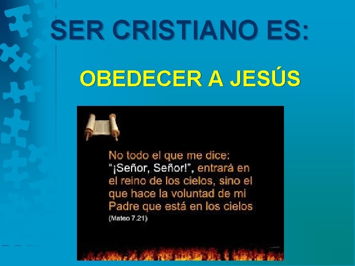 SER CRISTIANO ES: OBEDECER A JESÚS 