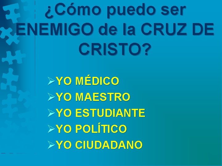 ¿Cómo puedo ser ENEMIGO de la CRUZ DE CRISTO? ØYO MÉDICO ØYO MAESTRO ØYO