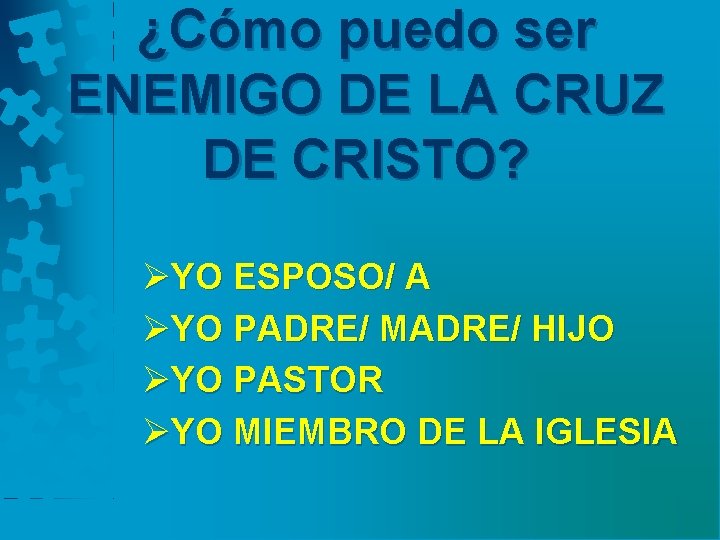 ¿Cómo puedo ser ENEMIGO DE LA CRUZ DE CRISTO? ØYO ESPOSO/ A ØYO PADRE/