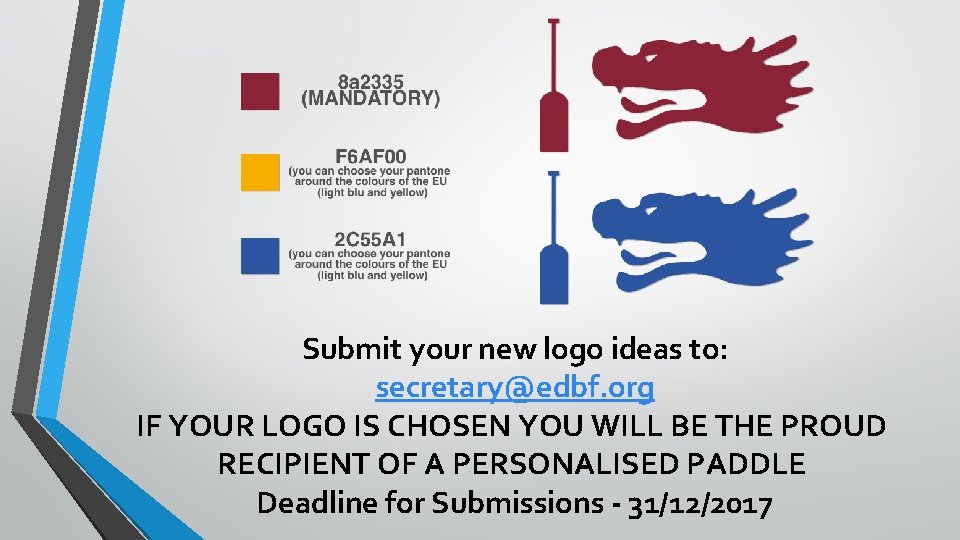 Submit your new logo ideas to: secretary@edbf. org IF YOUR LOGO IS CHOSEN YOU