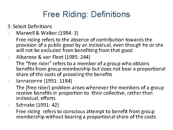 Free Riding: Definitions 3. Select Definitions - Marwell & Walker (1984: 3) Free riding