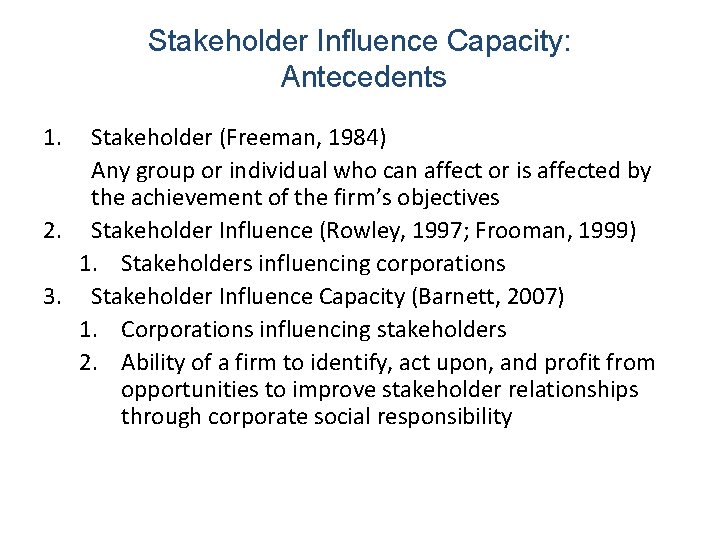 Stakeholder Influence Capacity: Antecedents 1. Stakeholder (Freeman, 1984) Any group or individual who can