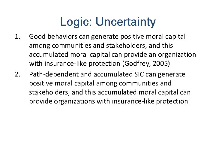 Logic: Uncertainty 1. 2. Good behaviors can generate positive moral capital among communities and