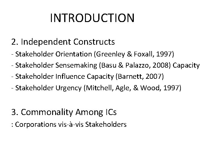 INTRODUCTION 2. Independent Constructs - Stakeholder Orientation (Greenley & Foxall, 1997) - Stakeholder Sensemaking