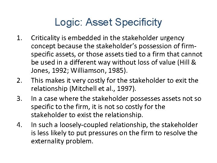 Logic: Asset Specificity 1. 2. 3. 4. Criticality is embedded in the stakeholder urgency