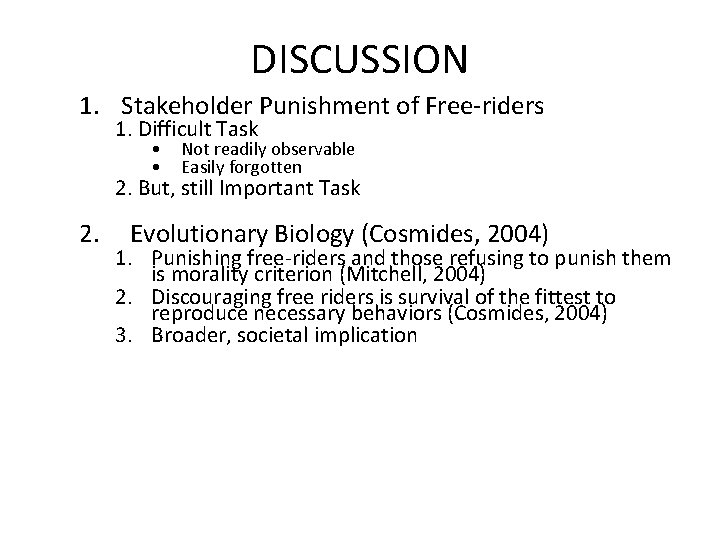 DISCUSSION 1. Stakeholder Punishment of Free-riders 1. Difficult Task • • Not readily observable