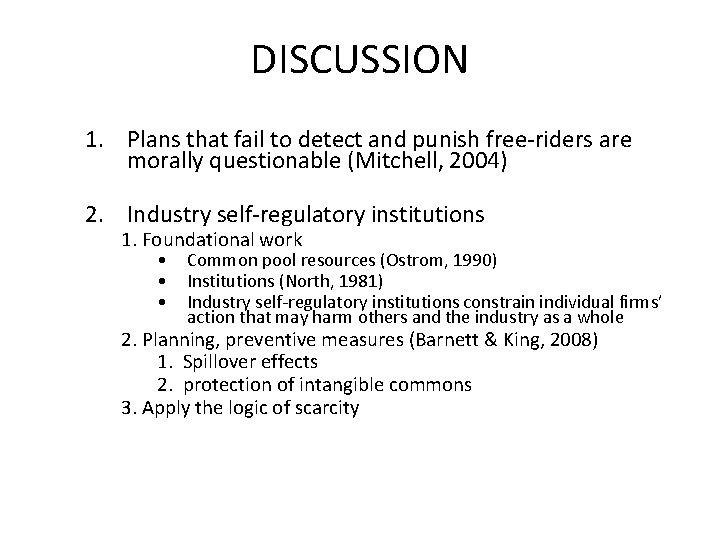 DISCUSSION 1. Plans that fail to detect and punish free-riders are morally questionable (Mitchell,