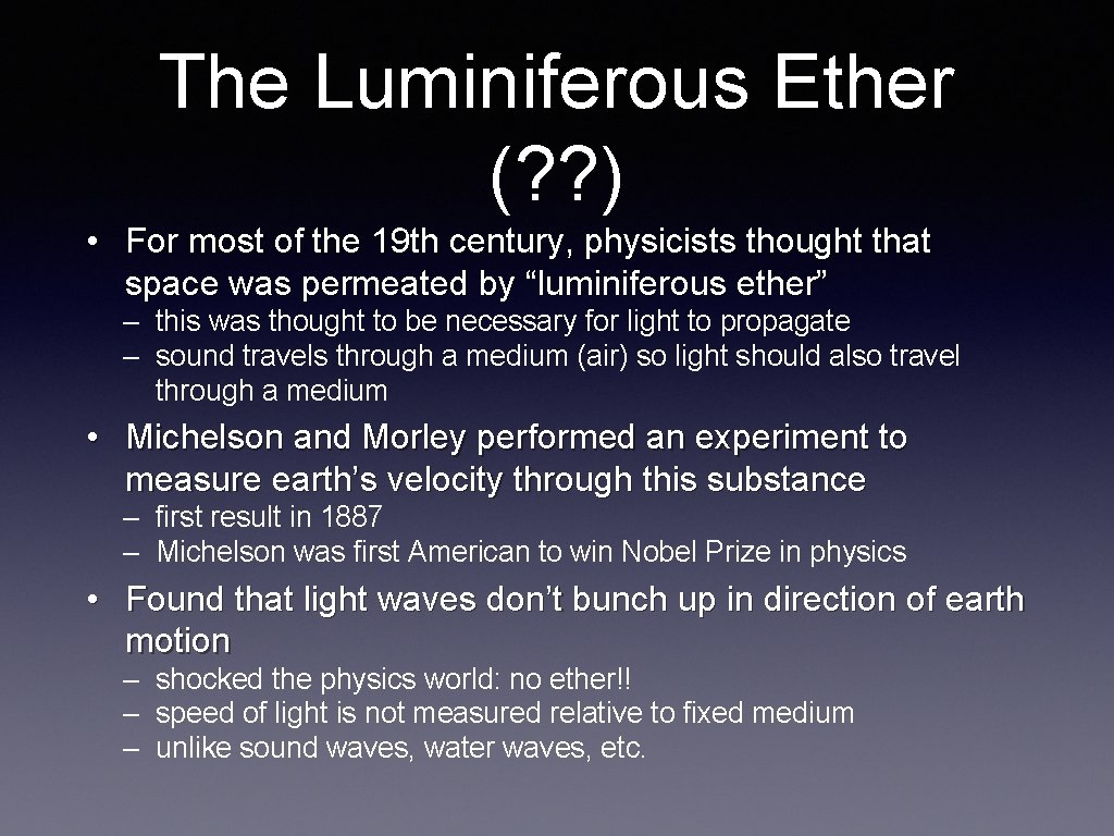 The Luminiferous Ether (? ? ) • For most of the 19 th century,