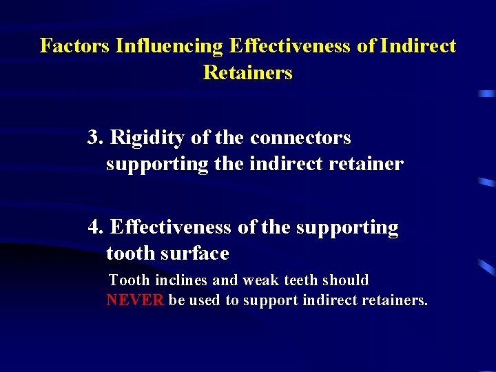 Factors Influencing Effectiveness of Indirect Retainers 3. Rigidity of the connectors supporting the indirect