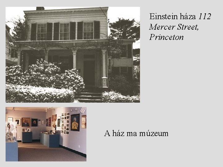 Einstein háza 112 Mercer Street, Princeton A ház ma múzeum 