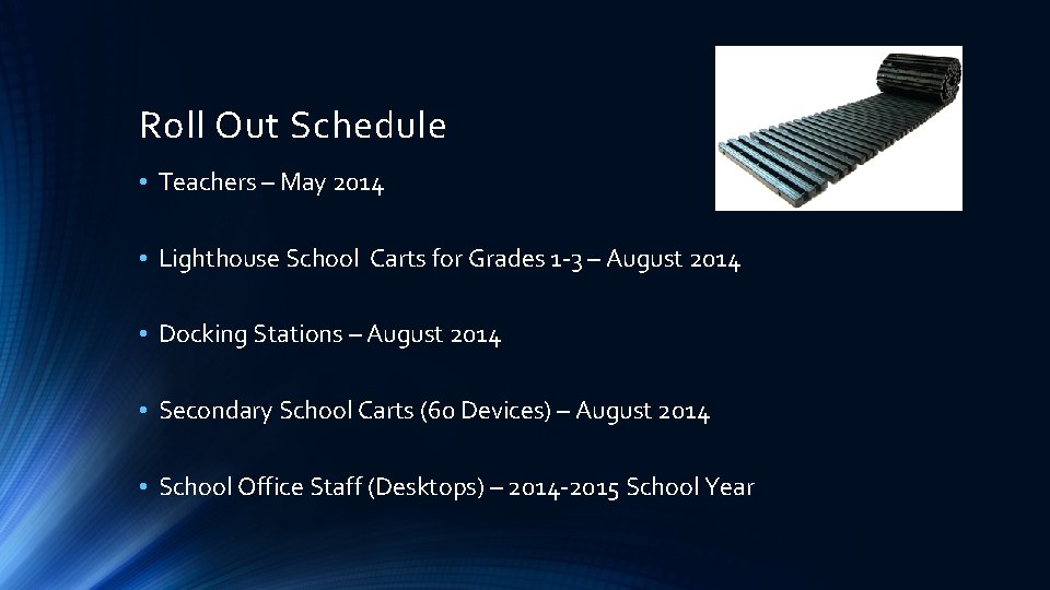 Roll Out Schedule • Teachers – May 2014 • Lighthouse School Carts for Grades