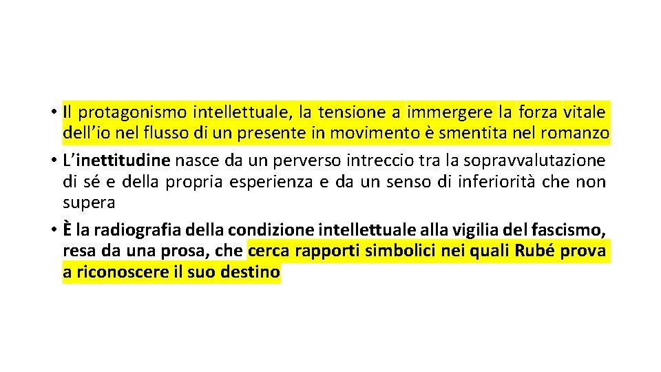  • Il protagonismo intellettuale, la tensione a immergere la forza vitale dell’io nel