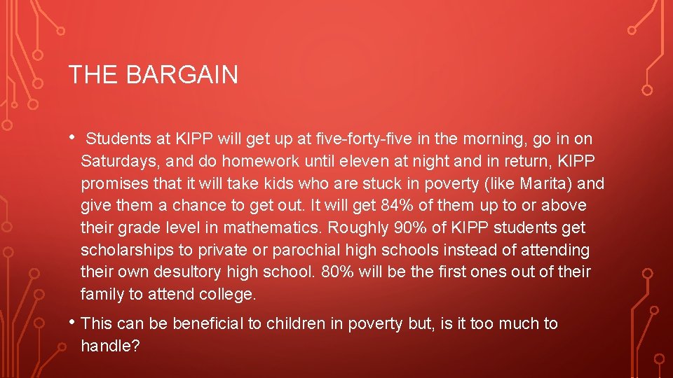 THE BARGAIN • Students at KIPP will get up at five-forty-five in the morning,