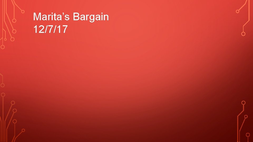 Marita’s Bargain 12/7/17 
