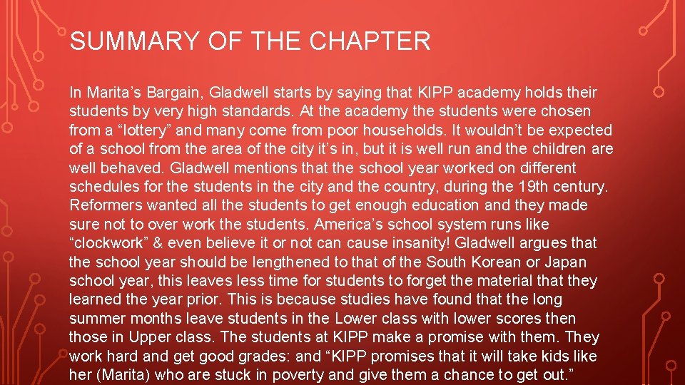 SUMMARY OF THE CHAPTER In Marita’s Bargain, Gladwell starts by saying that KIPP academy