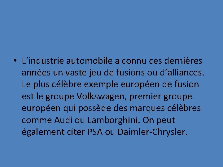  • L’industrie automobile a connu ces dernières années un vaste jeu de fusions