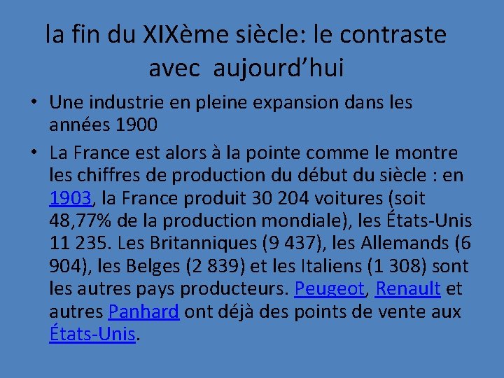 la fin du XIXème siècle: le contraste avec aujourd’hui • Une industrie en pleine