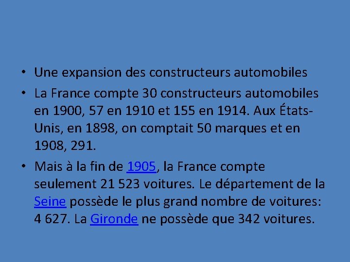  • Une expansion des constructeurs automobiles • La France compte 30 constructeurs automobiles