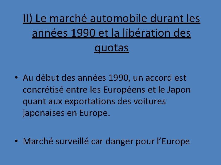 II) Le marché automobile durant les années 1990 et la libération des quotas •