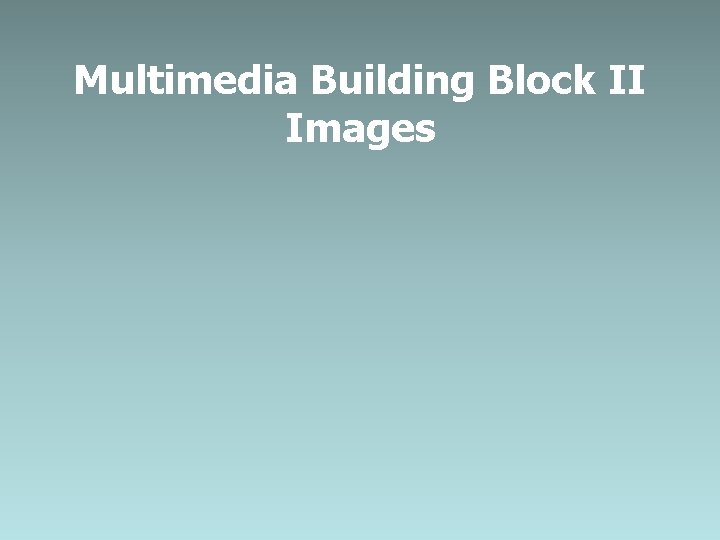 Multimedia Building Block II Images 