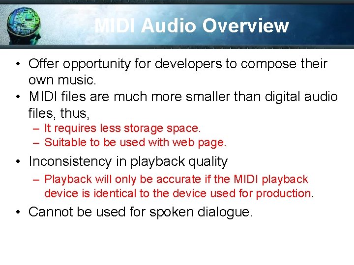 MIDI Audio Overview • Offer opportunity for developers to compose their own music. •