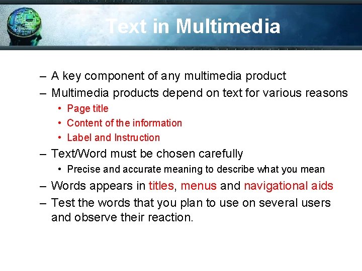 Text in Multimedia – A key component of any multimedia product – Multimedia products