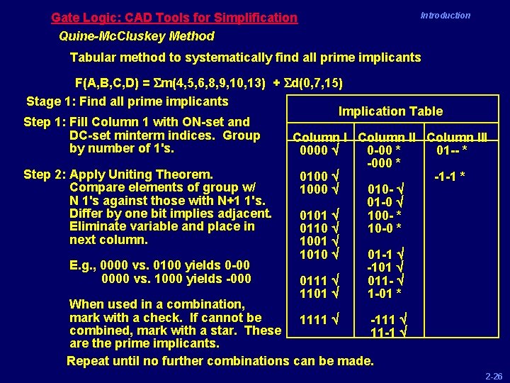 Gate Logic: CAD Tools for Simplification Quine-Mc. Cluskey Method Introduction Tabular method to systematically