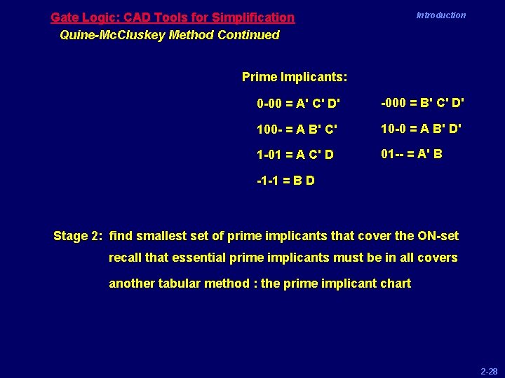 Gate Logic: CAD Tools for Simplification Quine-Mc. Cluskey Method Continued Introduction Prime Implicants: 0