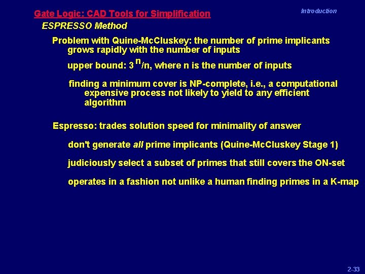 Gate Logic: CAD Tools for Simplification ESPRESSO Method Introduction Problem with Quine-Mc. Cluskey: the