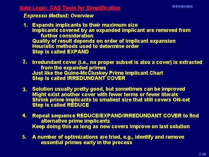 Gate Logic: CAD Tools for Simplification Espresso Method: Overview Introduction 1. Expands implicants to