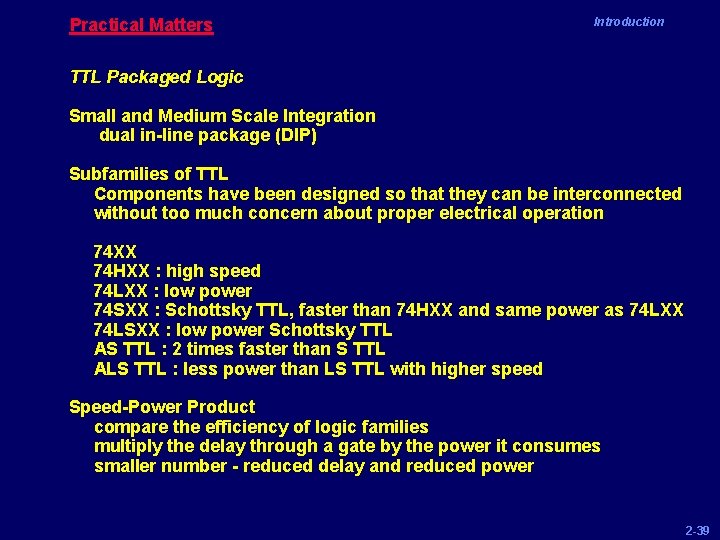 Practical Matters Introduction TTL Packaged Logic Small and Medium Scale Integration dual in-line package