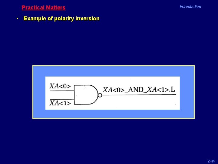 Practical Matters Introduction • Example of polarity inversion 2 -44 