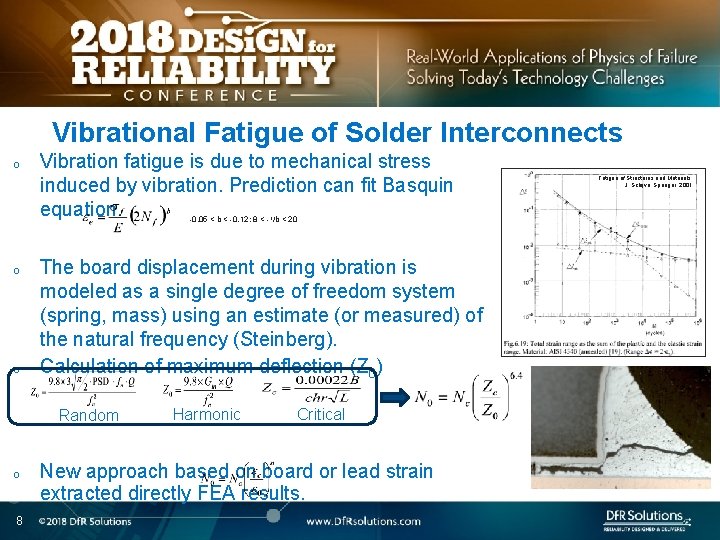 Vibrational Fatigue of Solder Interconnects o Vibration fatigue is due to mechanical stress induced