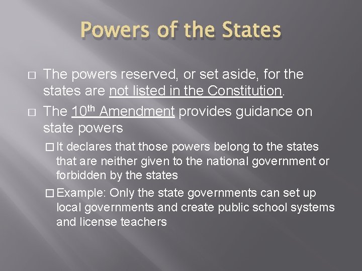 Powers of the States � � The powers reserved, or set aside, for the