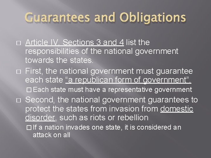 Guarantees and Obligations � � Article IV, Sections 3 and 4 list the responsibilities