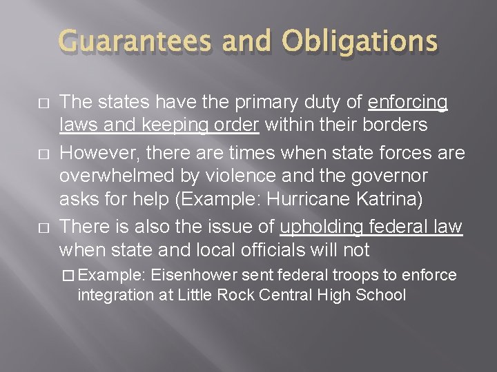 Guarantees and Obligations � � � The states have the primary duty of enforcing