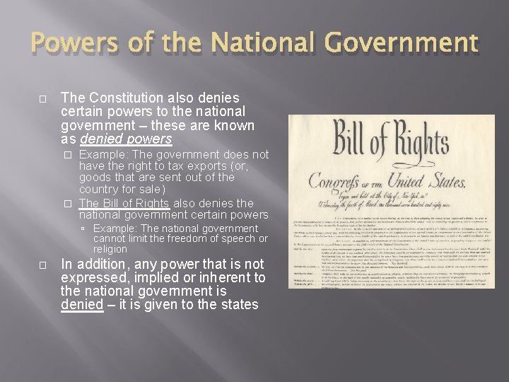 Powers of the National Government � The Constitution also denies certain powers to the