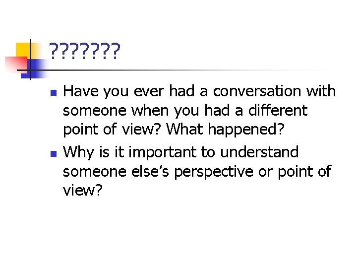 ? ? ? ? n n Have you ever had a conversation with someone