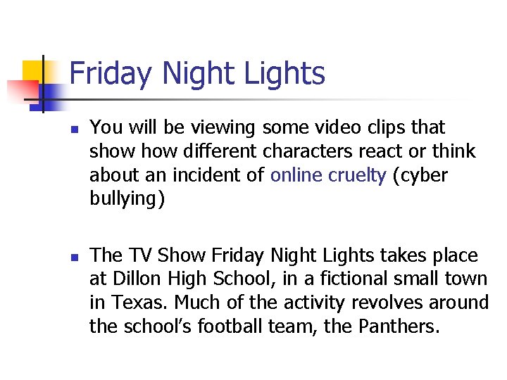 Friday Night Lights n n You will be viewing some video clips that show