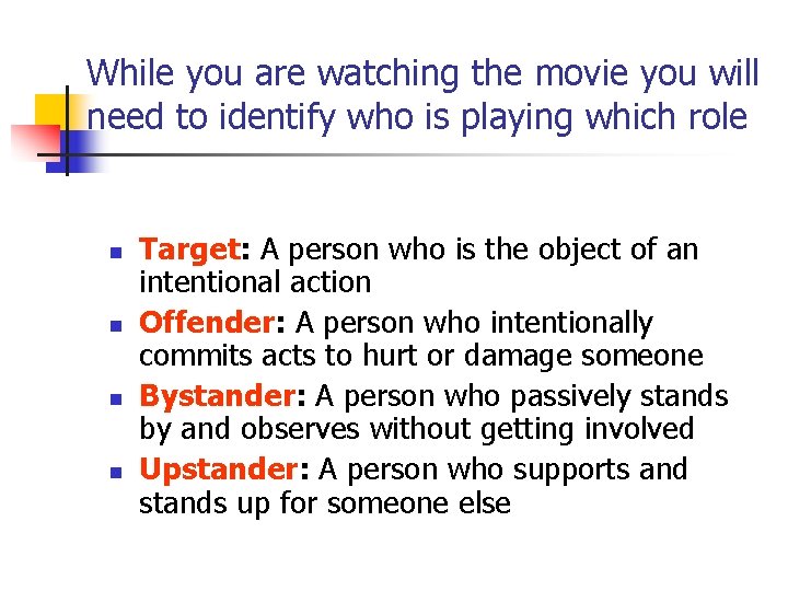 While you are watching the movie you will need to identify who is playing