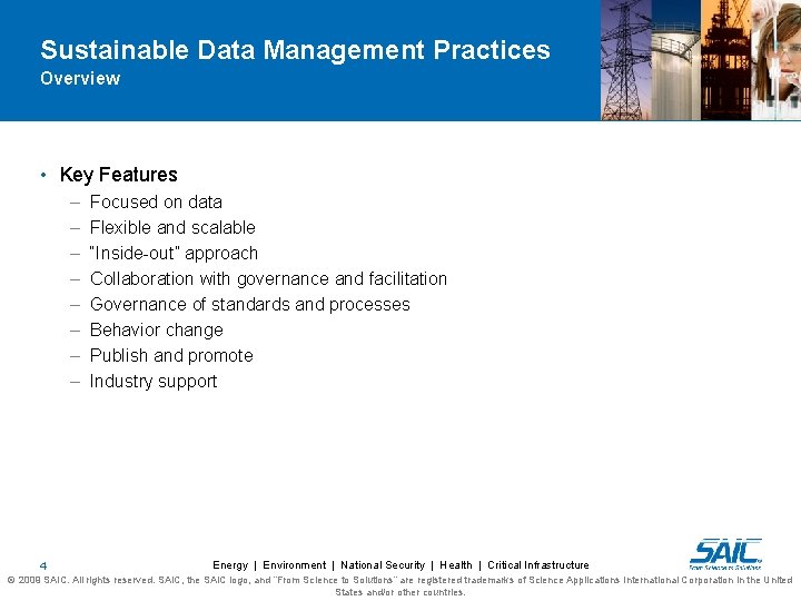 Sustainable Data Management Practices Overview • Key Features – – – – 4 Focused