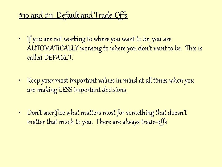 #10 and #11 Default and Trade-Offs • If you are not working to where