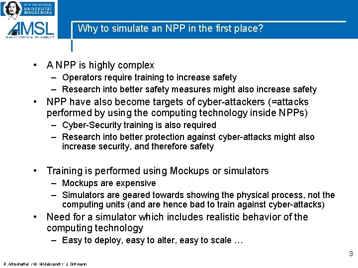 Why to simulate an NPP in the first place? • A NPP is highly