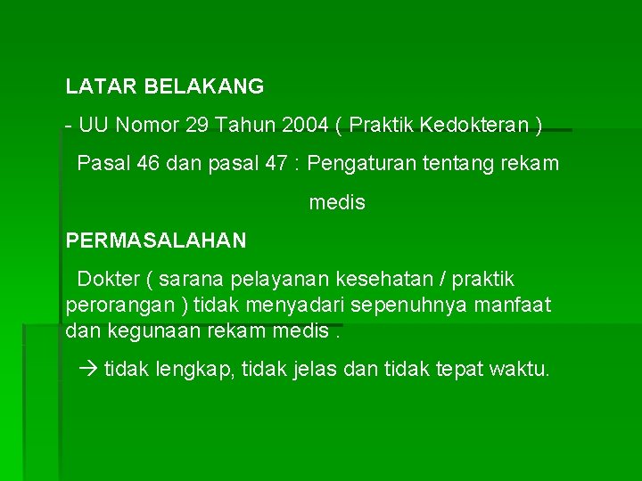 LATAR BELAKANG - UU Nomor 29 Tahun 2004 ( Praktik Kedokteran ) Pasal 46