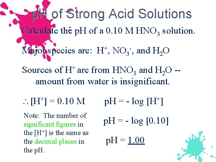 p. H of Strong Acid Solutions Calculate the p. H of a 0. 10