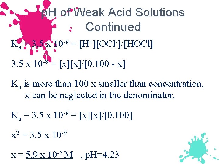 p. H of Weak Acid Solutions Continued Ka = 3. 5 x 10 -8