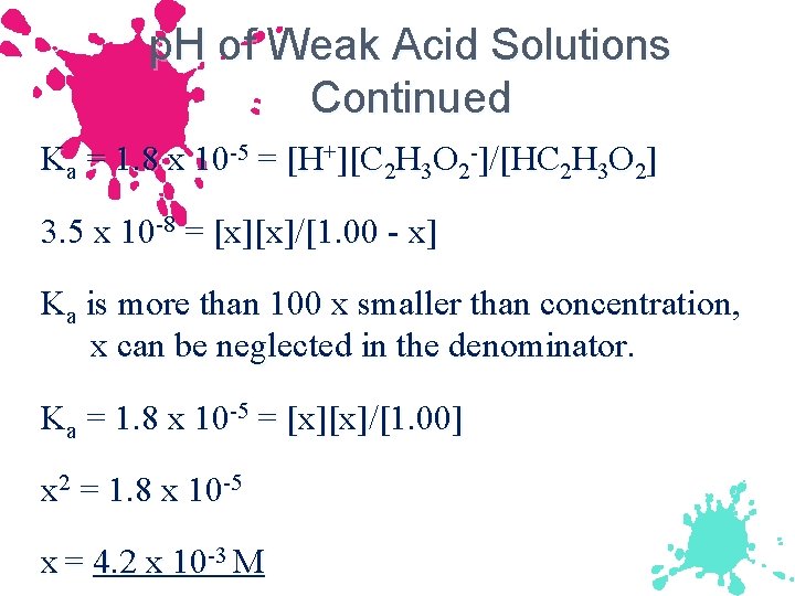p. H of Weak Acid Solutions Continued Ka = 1. 8 x 10 -5