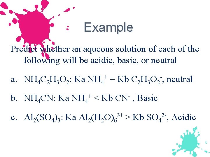 Example Predict whether an aqueous solution of each of the following will be acidic,